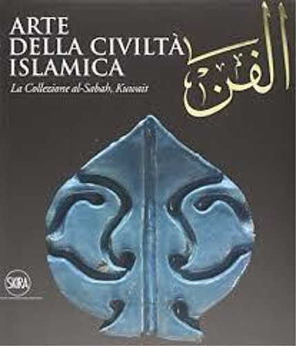 Arte della civiltà islamica. La collezione al-sabah, kuwait.