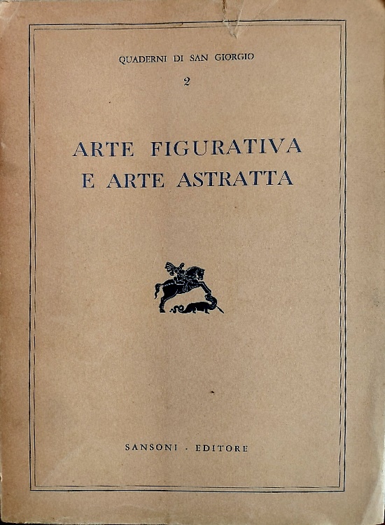 Arte figurativa e Arte astratta. Scritti di Francesco Carnelutti, Felice …