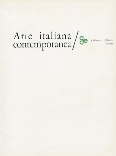 Arte italiana contemporanea. Vol.III: Lombardia, Alto Veneto, Liguria, Toscana, Lazio.
