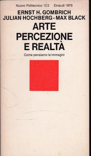 Arte percezione e realtà. Come pensiamo le immagini.