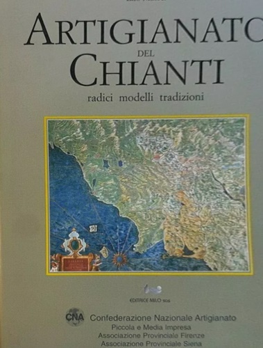Artigianato del Chianti. Radici, modelli, tradizioni.