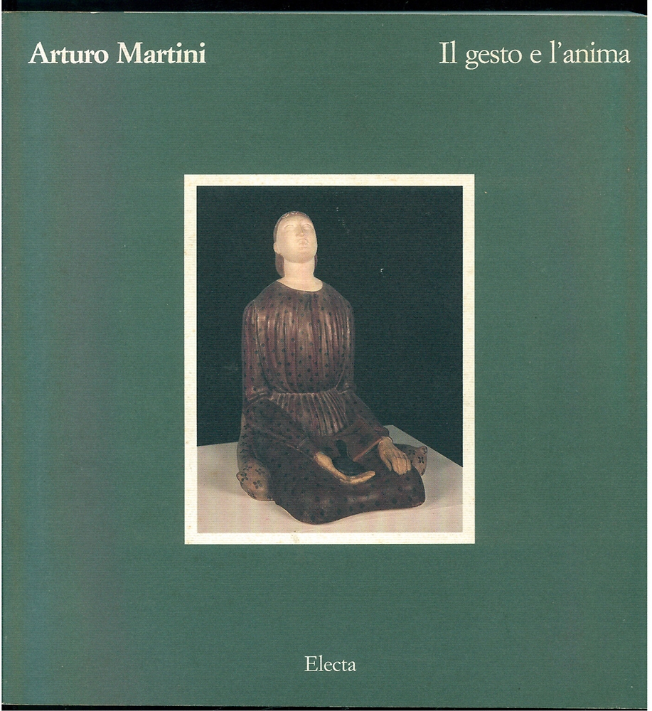 Arturo Martini. Il gesto e l'anima.