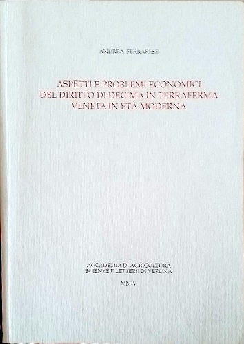 Aspetti e problemi economici del diritto di decima in terraferma …