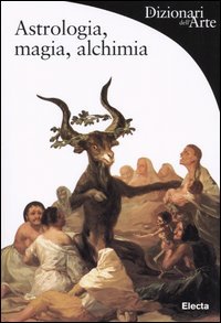 Astrologia, magia, alchimia.
