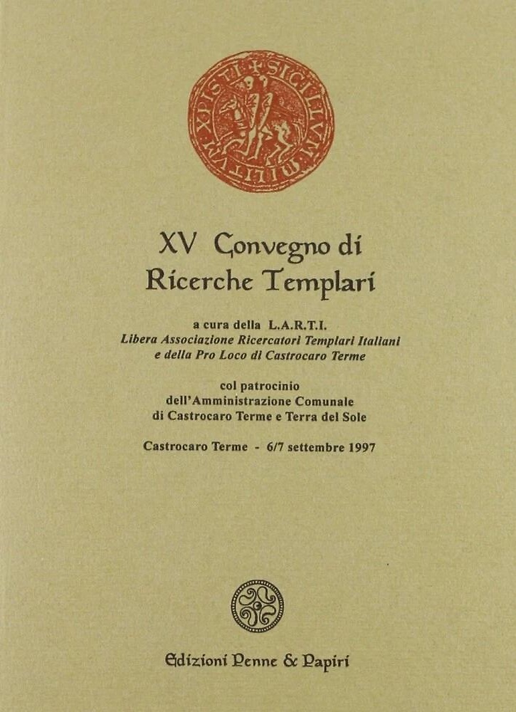 Atti del 15º Convegno di ricerche templari. Castrocaro Terme, 6/7 …