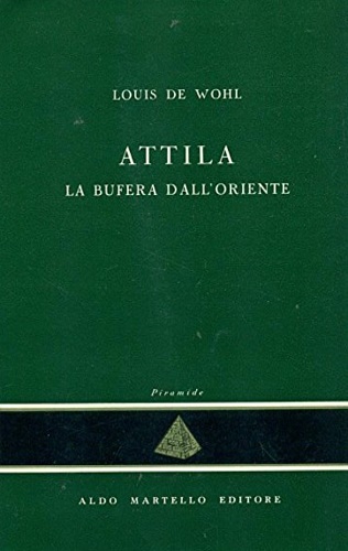 Attila. La bufera dall'Oriente.