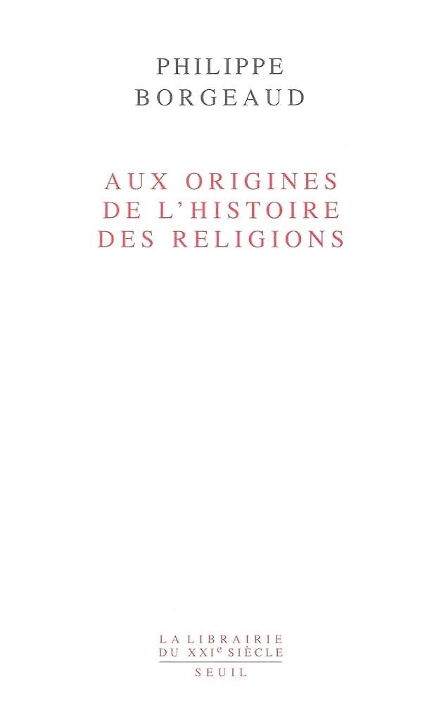 Aux origines de l'histoire des religions.