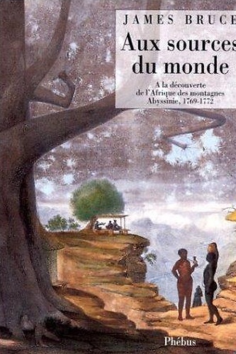 Aux sources du monde. À la découverte de l'Afrique des …