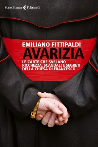 Avarizia. Le carte che svelano ricchezza, scandali e segreti della …