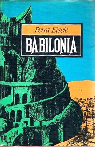 Babilonia. Storia di una mitica città dell'antichità.