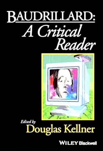 Baudrillard: A Critical Reader.