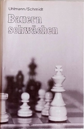 Bauernscwachen. Strategie fur die Schachpraxis.