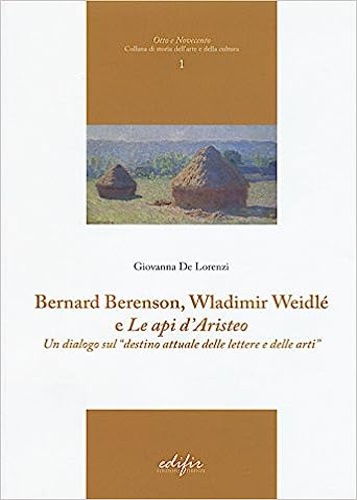 Bernard Berenson, Wladimir Weidlé, e «Le api d'Aristeo». Un dialogo …