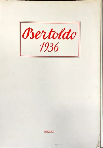 Bertoldo 1936. Ristampa anastatica della prima annata della rivista umoristica, …