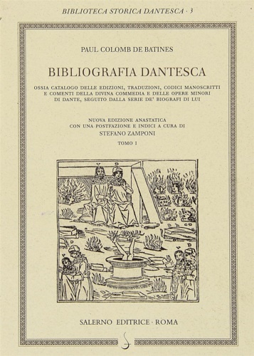 Bibliografia dantesca ossia Catalogo delle edizioni, traduzioni, codici manoscritti e …