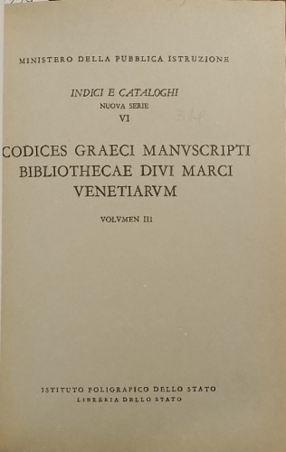 Bibliothecae Divi Marci Venetiarum. Codices Graeci Manuscripti. Volumen III: Codices …