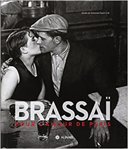 Brassaï. Pour l'amour de Paris.