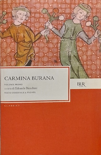 Carmina Burana. Vol 1: Canti morali e satirici.