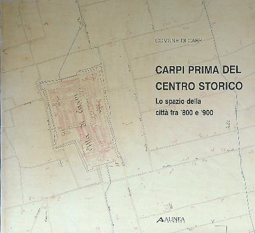 Carpi prima del Centro Storico. Lo spazio della città fra …