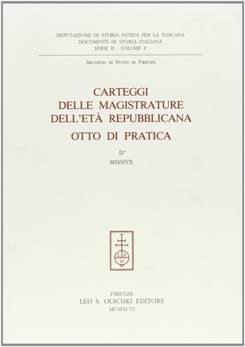 Carteggi delle magistrature dell'Età Repubblicana. Otto di pratica. Vol. 2: …
