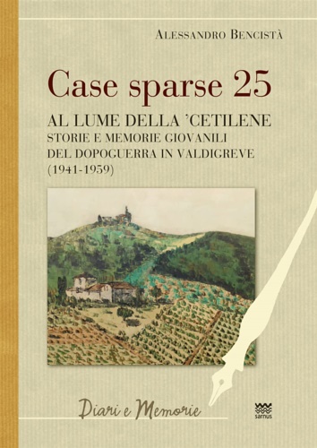 Case sparse 25. Al lume della 'cetilene. Storie e memorie …