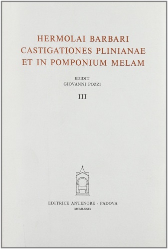 Castigationes Plinianae et in Pomponium Melam. Vol.III.