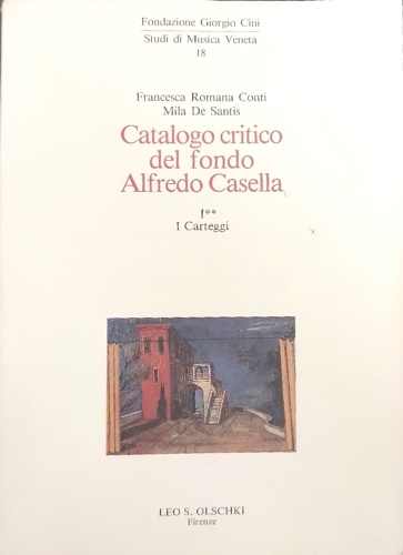 Catalogo critico del Fondo Alfredo Casella. Vol. I, tomo I-II: …