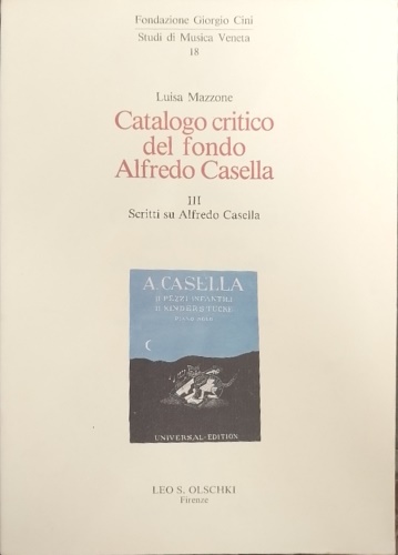 Catalogo critico del fondo Alfredo Casella. Vol.III. Scritti su Alfredo …