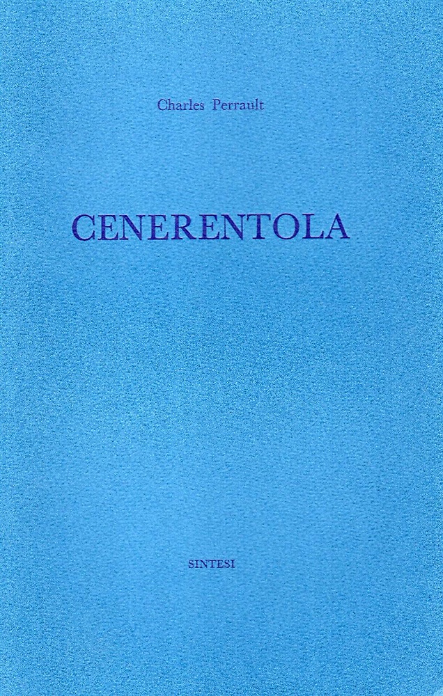 Cenerentola. Con una tavola di Giovanni Grasso-Fravega.