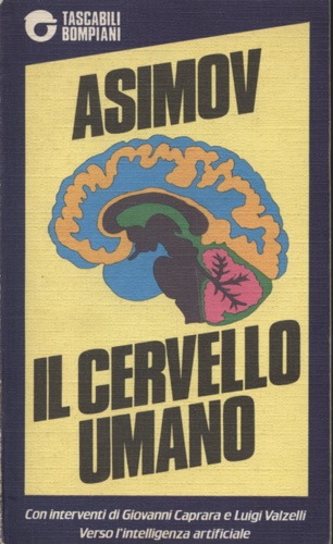 Cervello umano. Con interventi di Giovanni Caprara e Luigi Valzelli. …