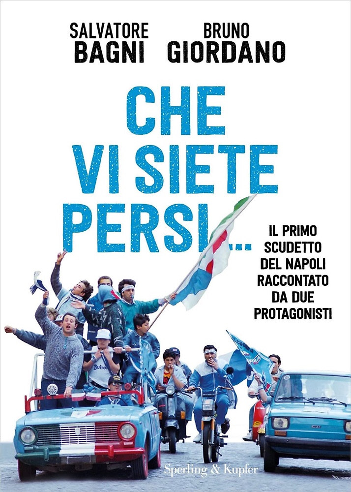 Che vi siete persi. Il primo scudetto del Napoli raccontato …