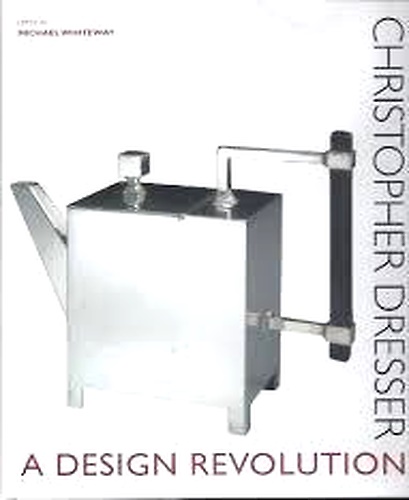 Christopher Dresser. A Design Revolution.
