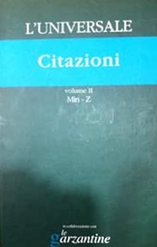 Citazioni. L'universale. La grande enciclopedia tematica. Detti, frasi celebri, aneddoti …