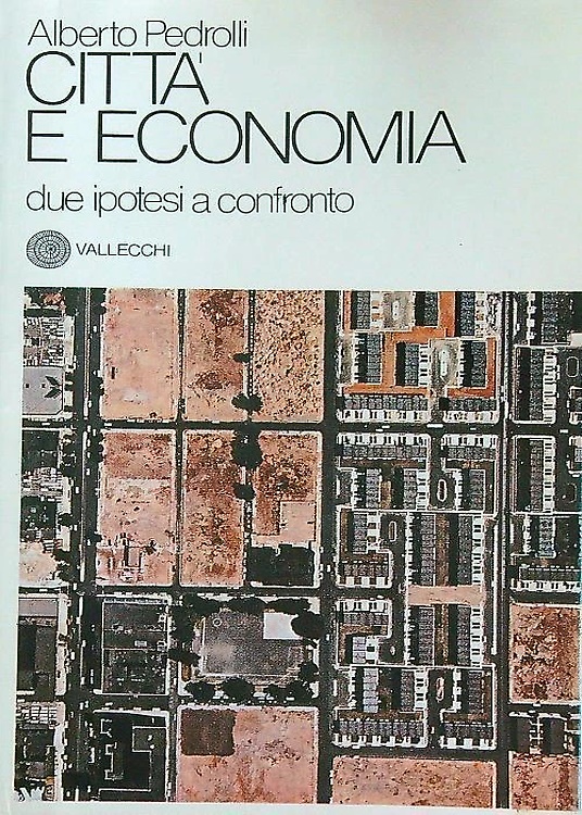 Città e economia. Due ipotesi a confronto.