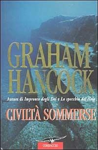 Civiltà sommerse. Sulle tracce dei segreti nascosti negli abissi.