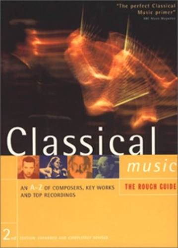 Classical Music. An A-Z os composers, key works and top …