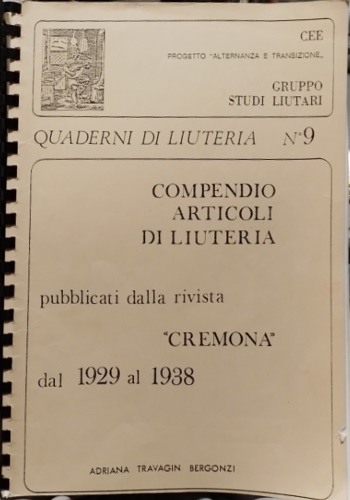 Compendio articoli di liuteria. Pubblicati dalla rivista " Cremona" dal …