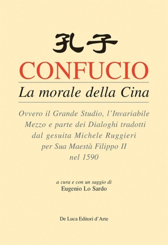 Confucio. La morale della Cina.