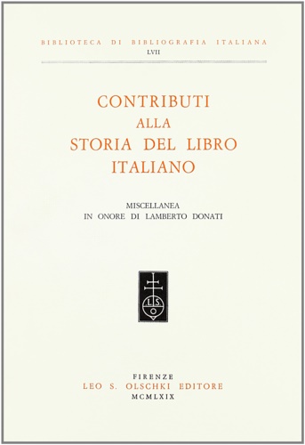 Contributi alla storia del libro italiano. Miscellanea in onore di …