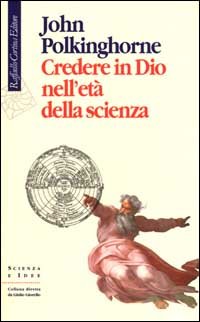 Credere in Dio nell'età della scienza.