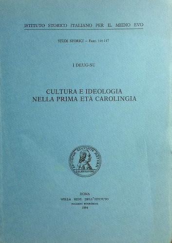 Cultura e ideologia nella prima Età Carolingia.