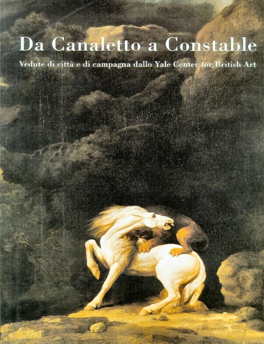 Da Canaletto a Constable.Vedute di città e di campagna dallo …