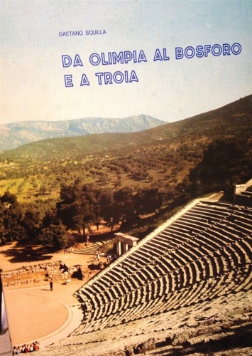 Da Olimpia al Bosforo e a Troia.