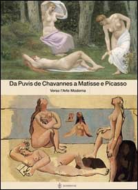 Da Puvis de Chavannes a Matisse e Picasso. Verso l'Arte …