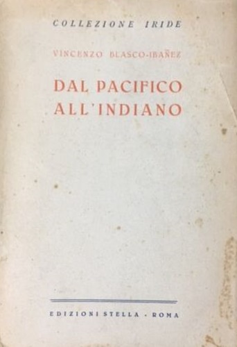 Dal Pacifico all'Indiano. Pagine scelte di viaggio.