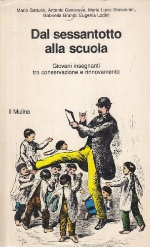 Dal sessantotto alla scuola. Giovani insegnanti tra conservazione e rinnovamento.