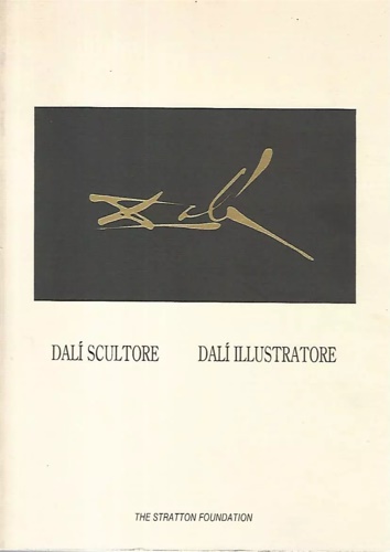 Dalì Scultore - Dalì Illustratore. Testi e saggi critici di …