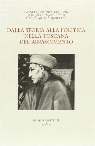 Dalla storia alla politica nella Toscana del Rinascimento.