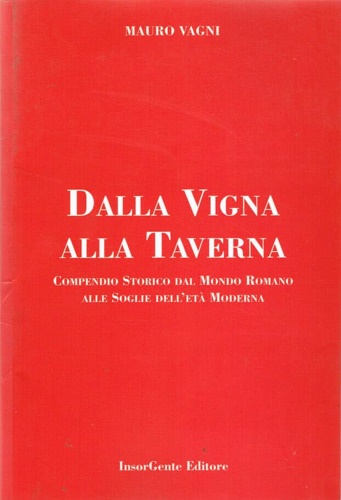 Dalla vigna alla taverna. Compendio storico dal mondo romano alle …