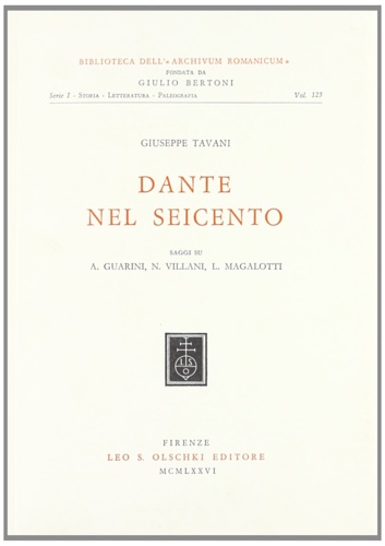 Dante nel Seicento. Saggi su A.Guarini, N.Villani, L.Magalotti.